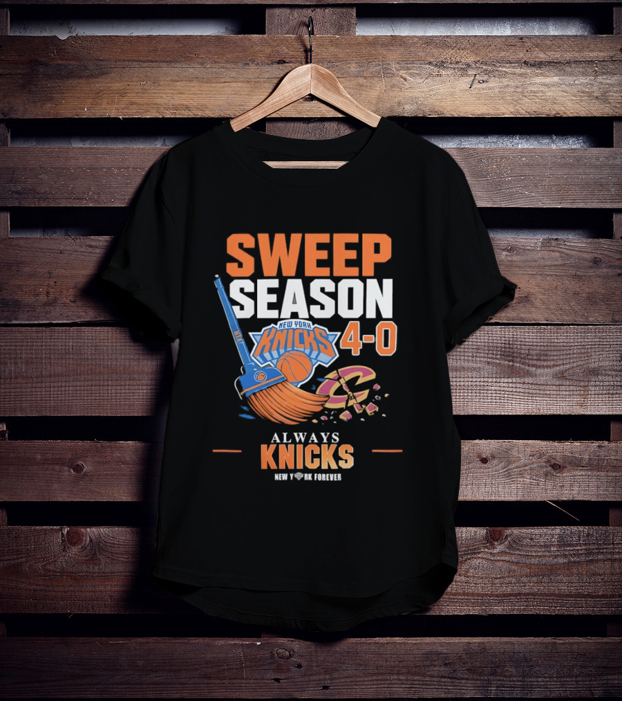 New York Knicks Sweep Season 4 0 Always Knicks Forever T-Shirt