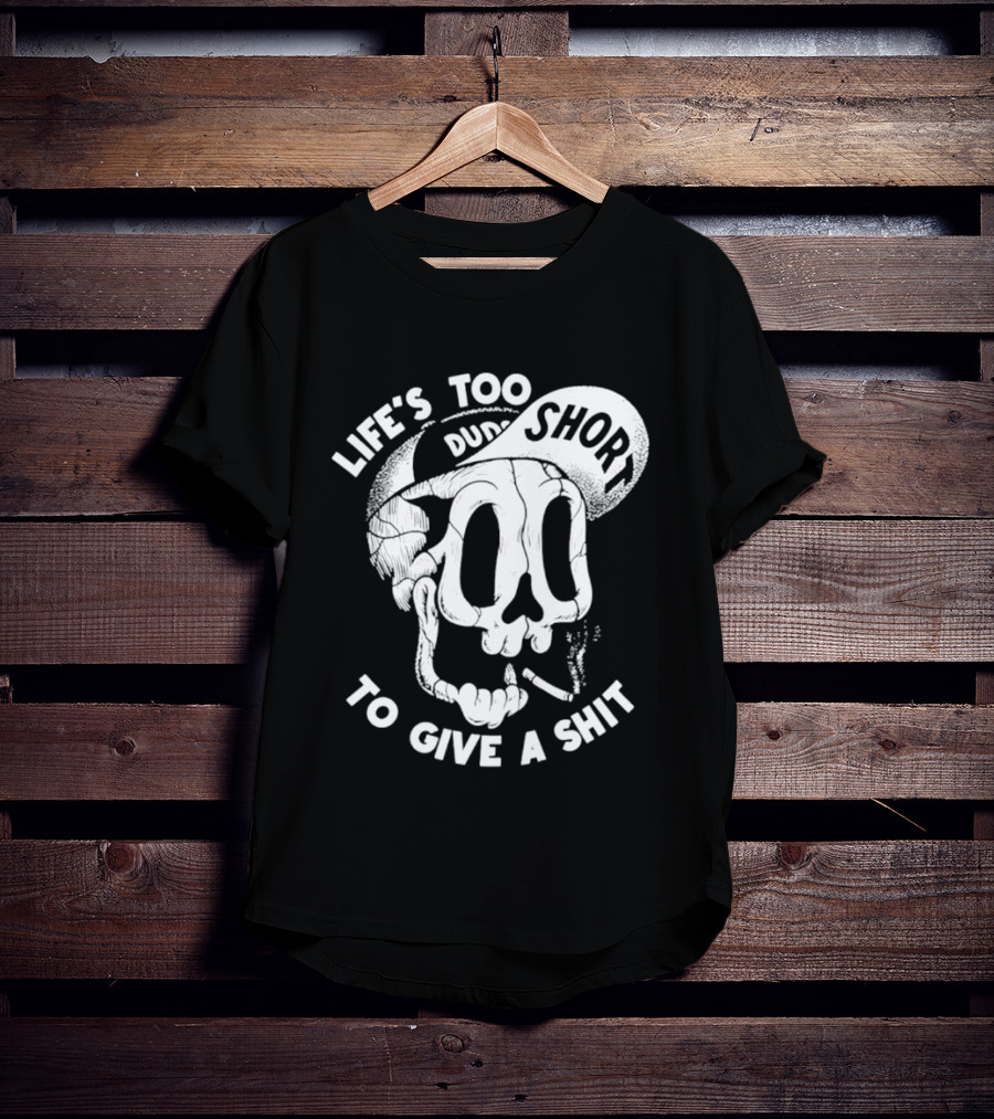 Life's Too Short To Give A Shit Skull Dude With Cigarette T-Shirt