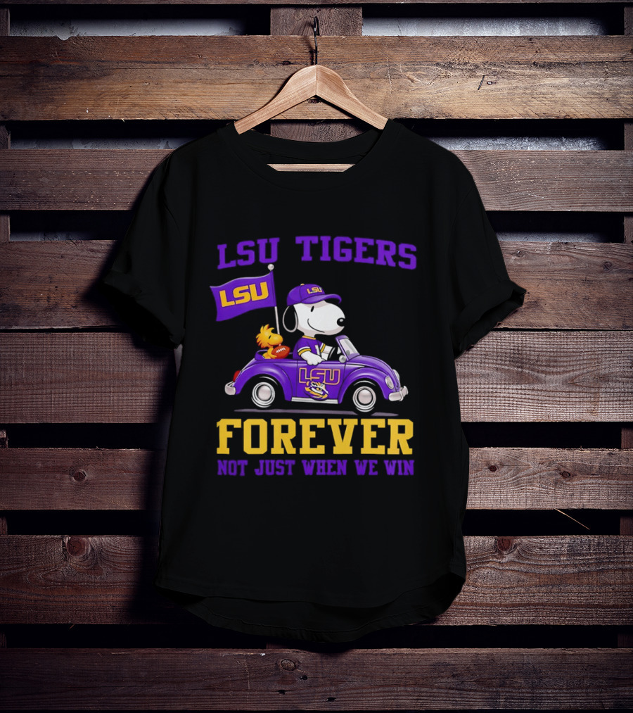 LSU Tigers Snoopy Woodstock LSU Forever Not Just When We Win T-Shirt