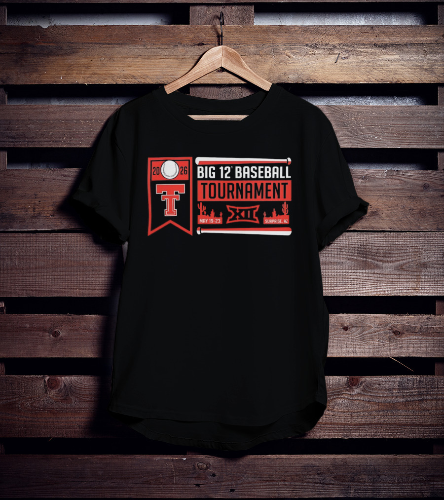 Texas Tech Red Raiders 2026 Big 12 Baseball Tournament May 19 23 Surprise AZ T-Shirt