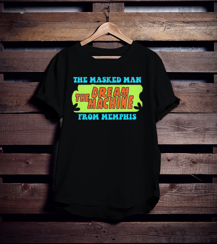 The Masked Man The Dream Machine From Memphis T-Shirt