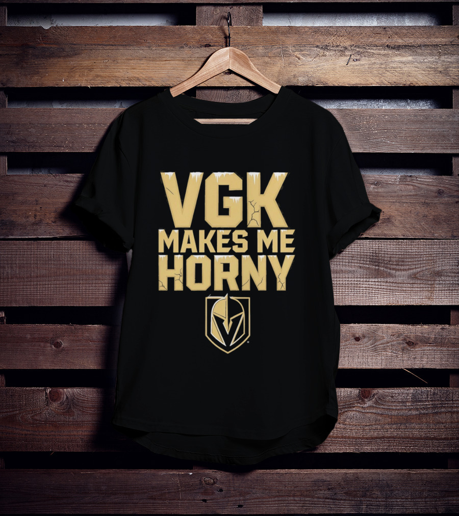 VGK Makes Me Horny Vegas Golden Knights Adult Humor Ice Hockey T-Shirt
