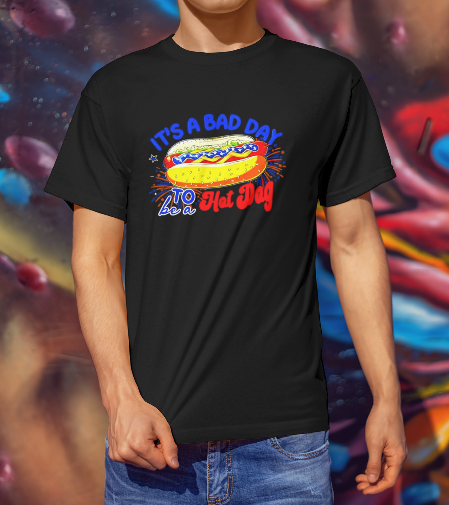Fourth Of July American Independence Day It's A Bad Day To Be A Hot Dog T-Shirt