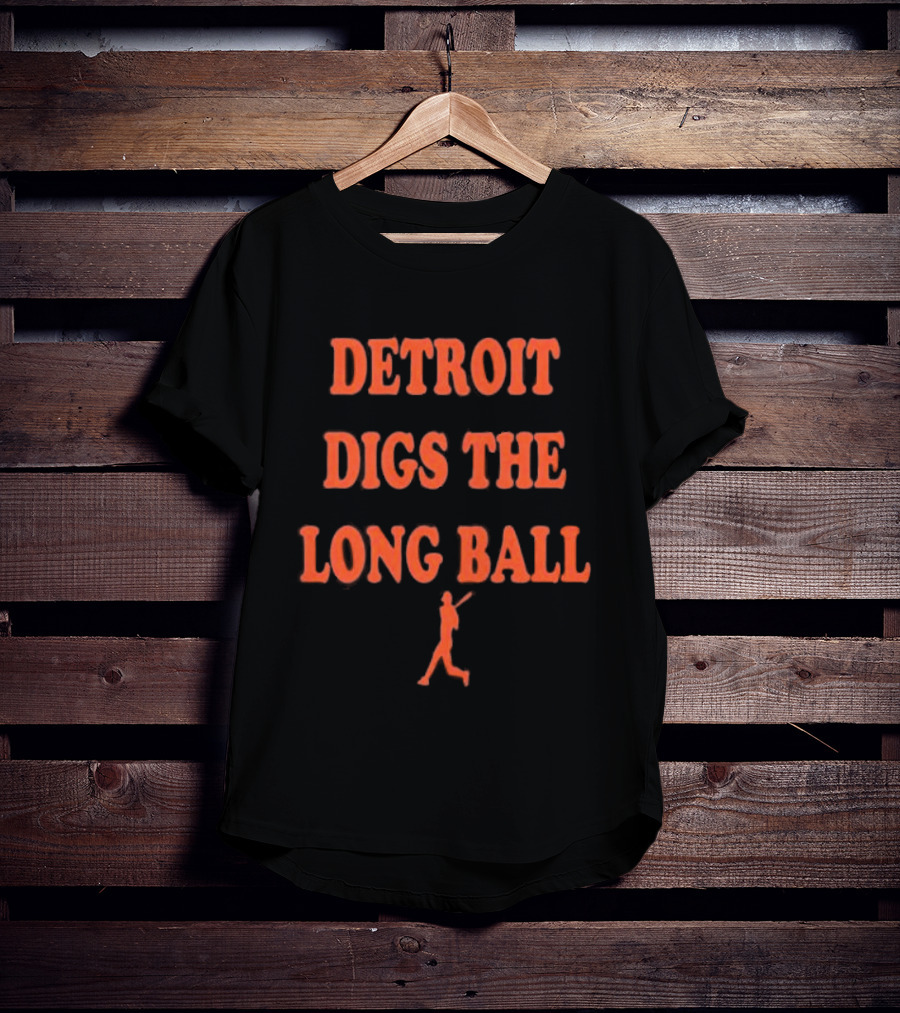 Detroit Tigers Digs The Long Ball Baseball MLB T-Shirt