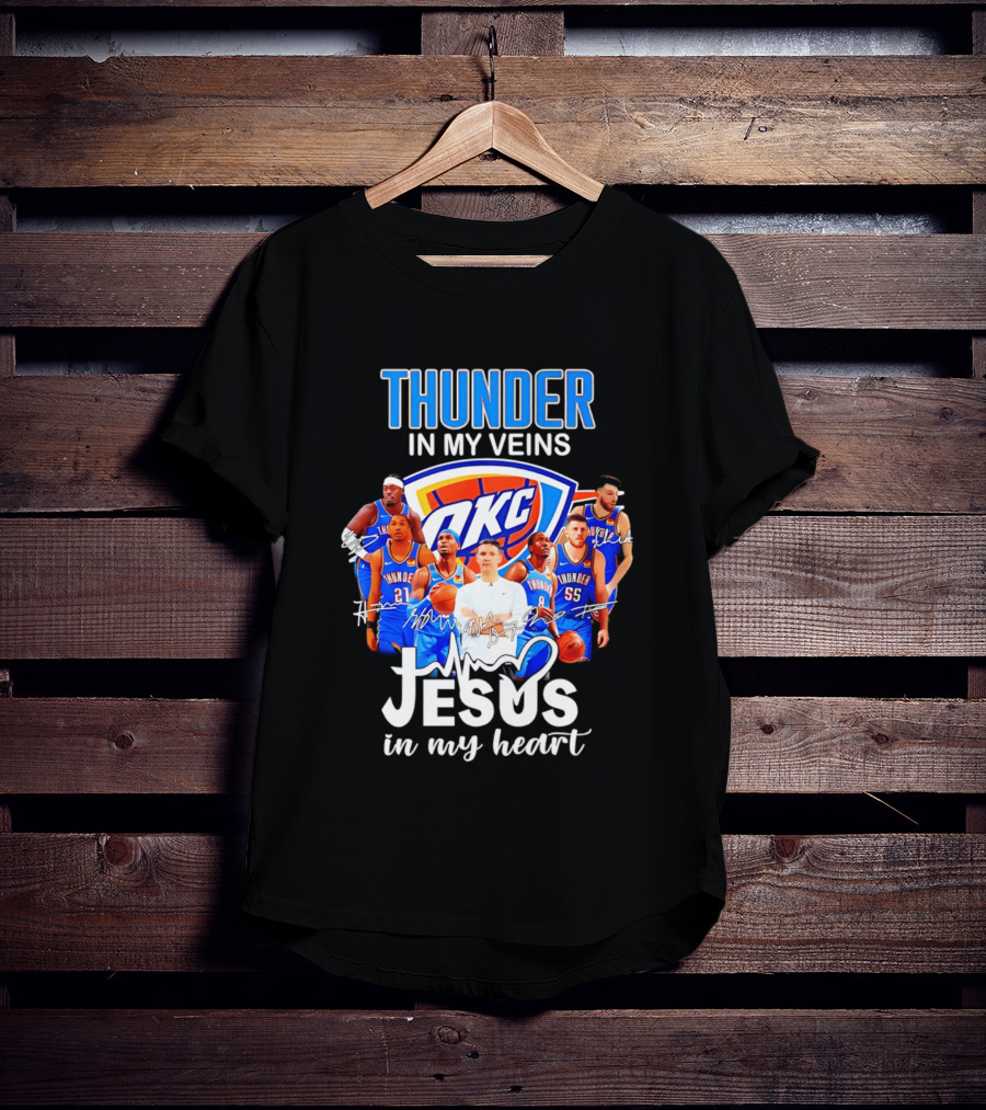 Oklahoma City Thunder In My Veins Jesus In My Heart With OKC Team T-Shirt