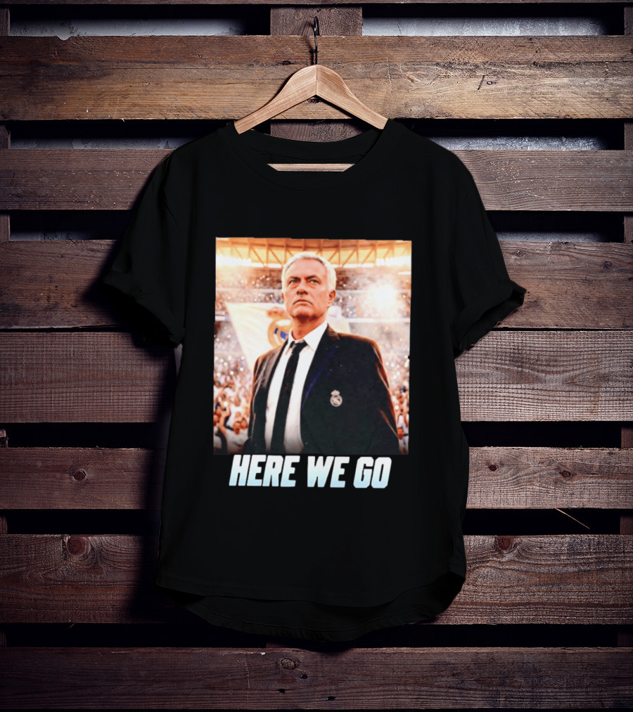 José Mourinho Return To Real Madrid Here We Go T-Shirt
