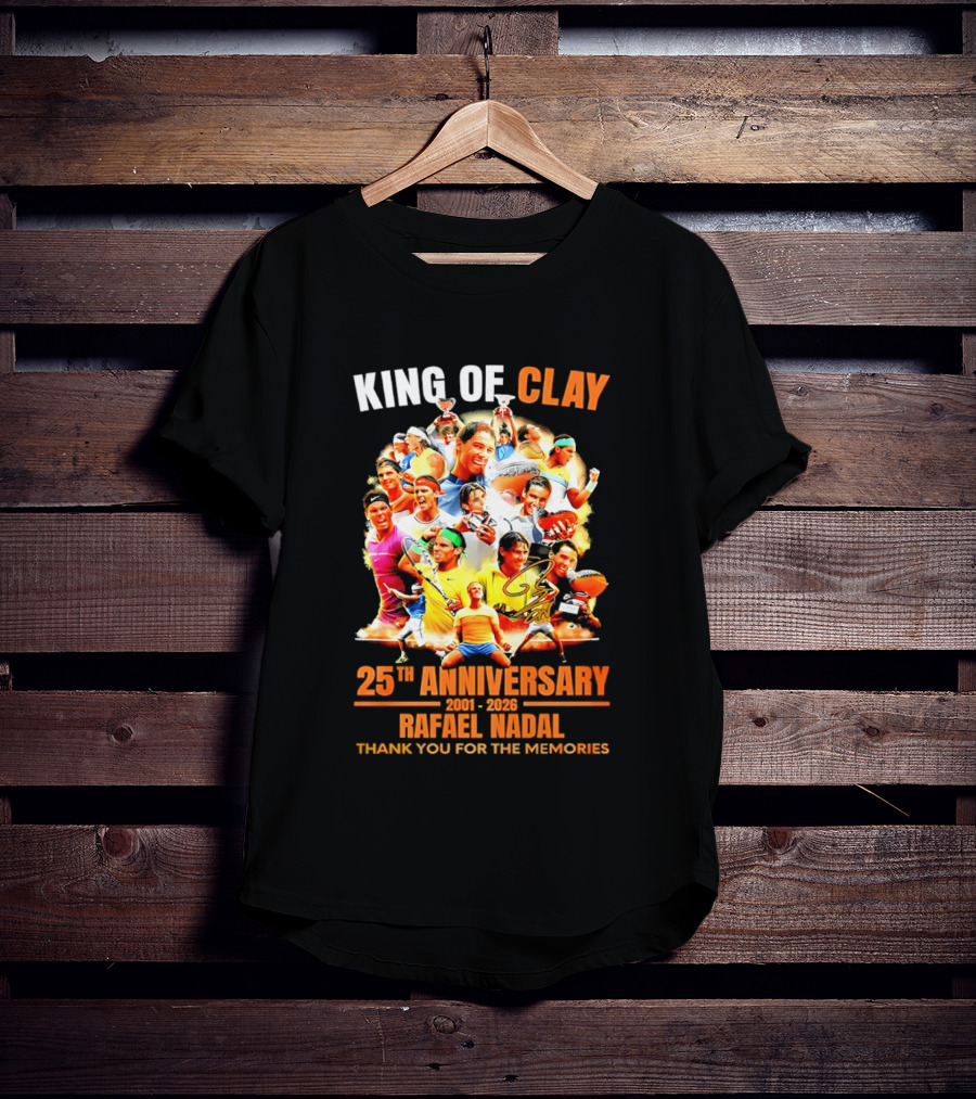 King Of Clay Rafael Nadal 25th Anniversary 1998 2023 Thank You For The Memories T-Shirt