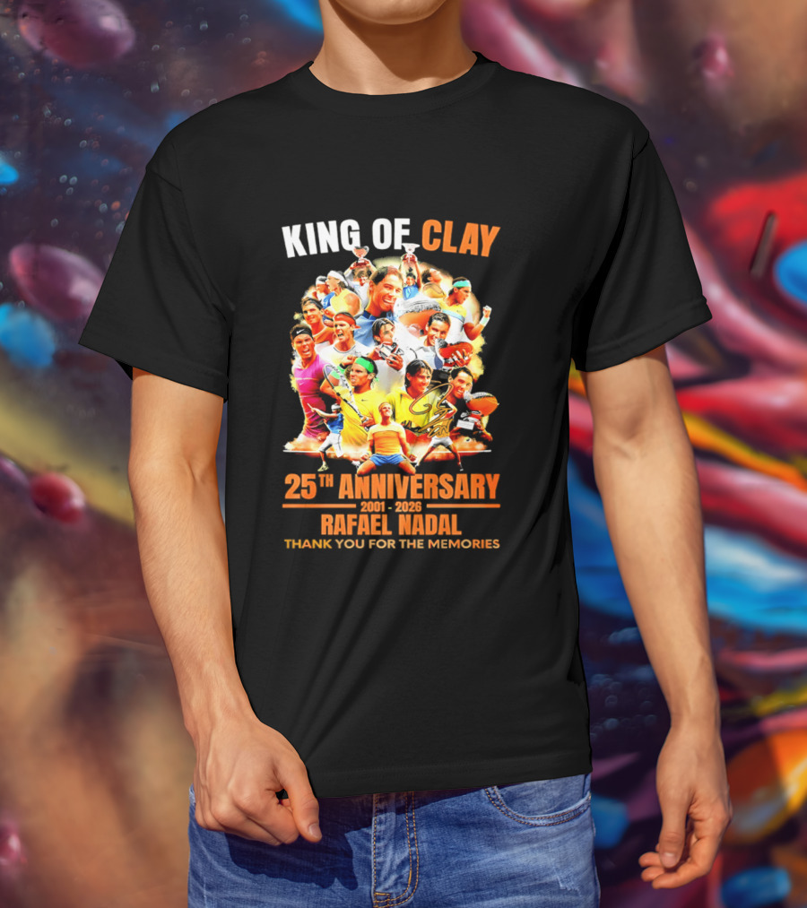 King Of Clay Rafael Nadal 25th Anniversary 1998 2023 Thank You For The Memories T-Shirt