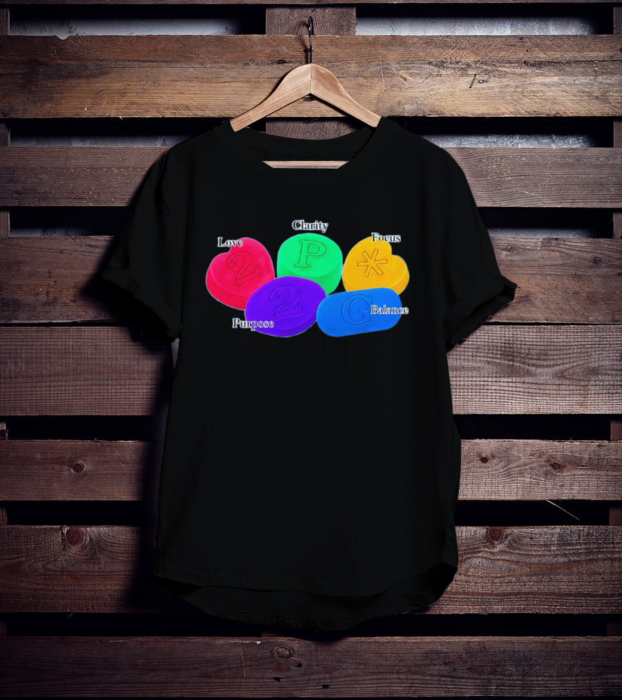 Love Clarity Focus Purpose Balance Colorful Candy Hearts And Shapes T-Shirt