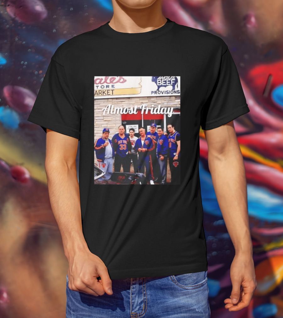 The Sopranos Tony Soprano Paulie Gualtieri New York Knicks Almost Friday Angus Beef Store Market T-Shirt