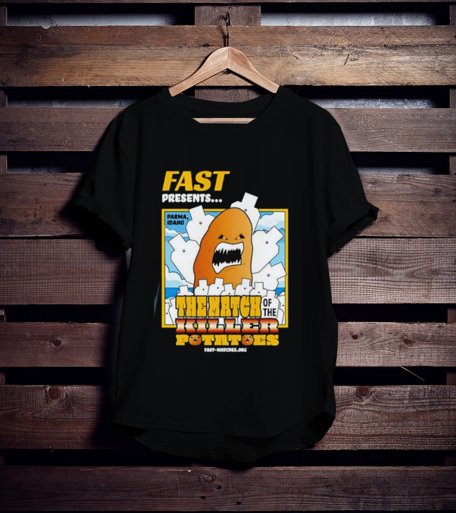 FAST Presents The Attack Of The Killer Potatoes T-Shirt