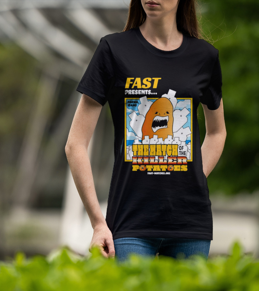 FAST Presents The Attack Of The Killer Potatoes T-Shirt