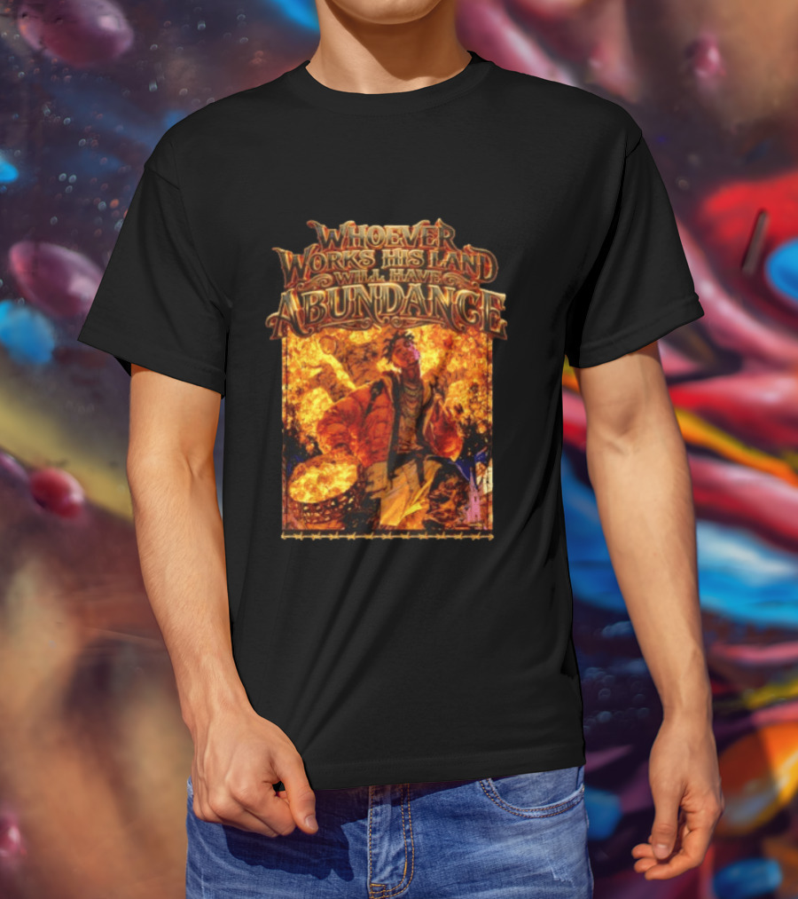 Whoever Works His Land Will Have Abundance Gold Manga T-Shirt