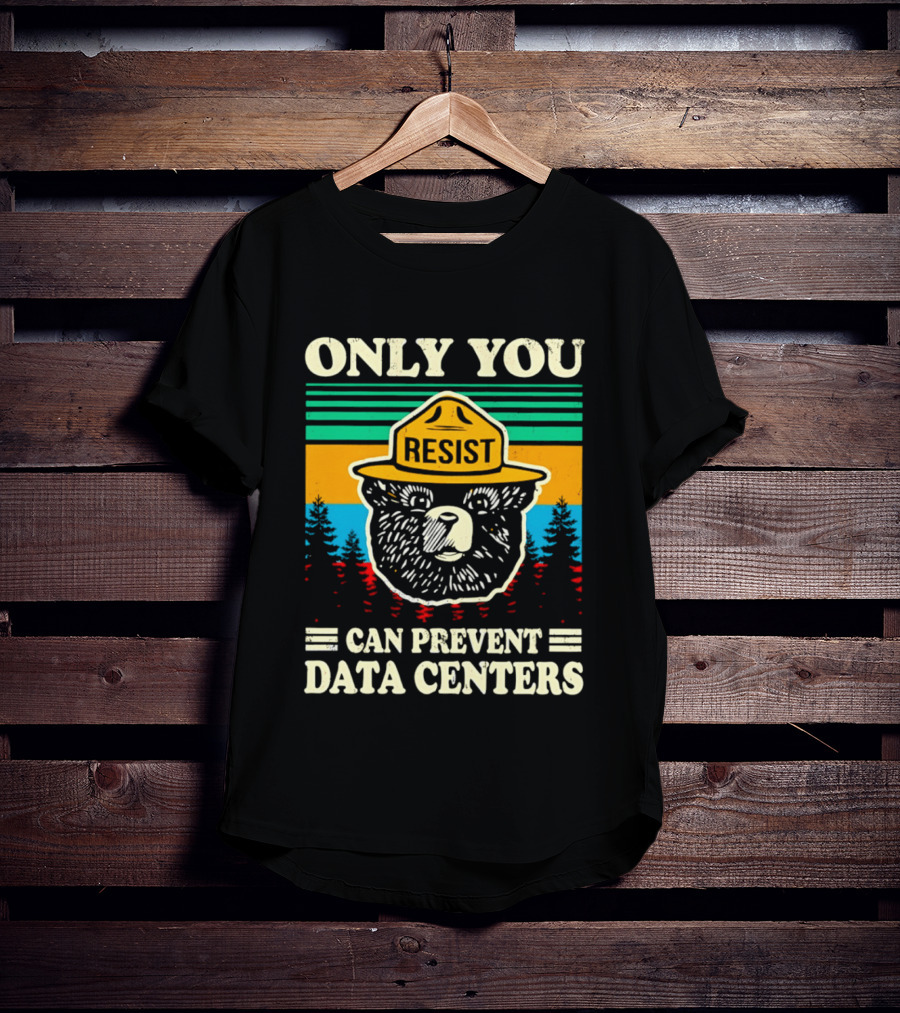 Only You Resist Bear Can Prevent Data Centers T-Shirt