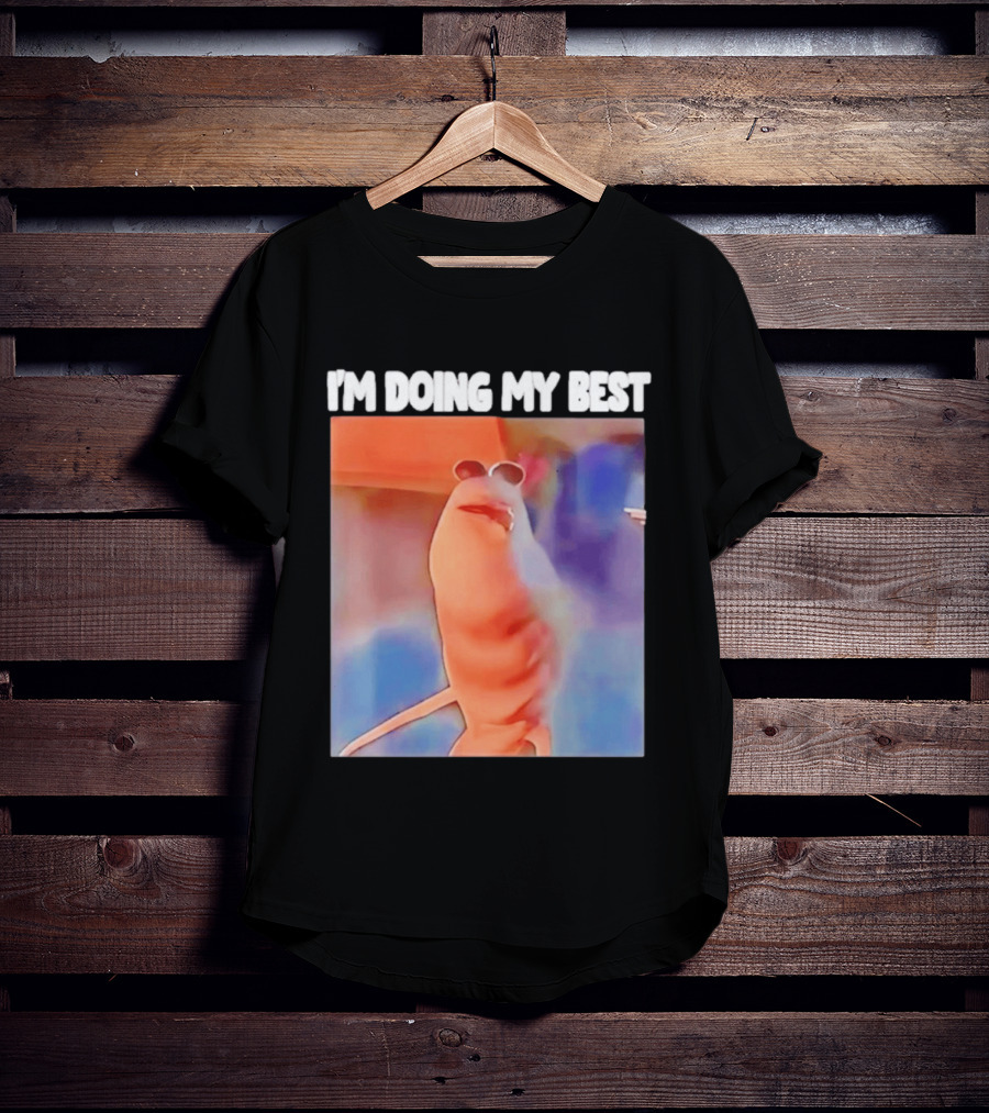 I'm Doing My Best Marcus The Worm Meme Sunglasses T-Shirt