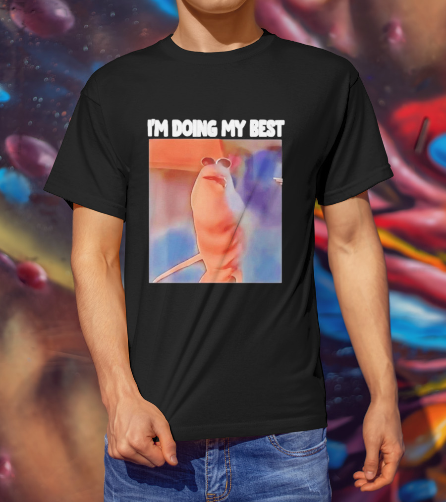 I'm Doing My Best Marcus The Worm Meme Sunglasses T-Shirt