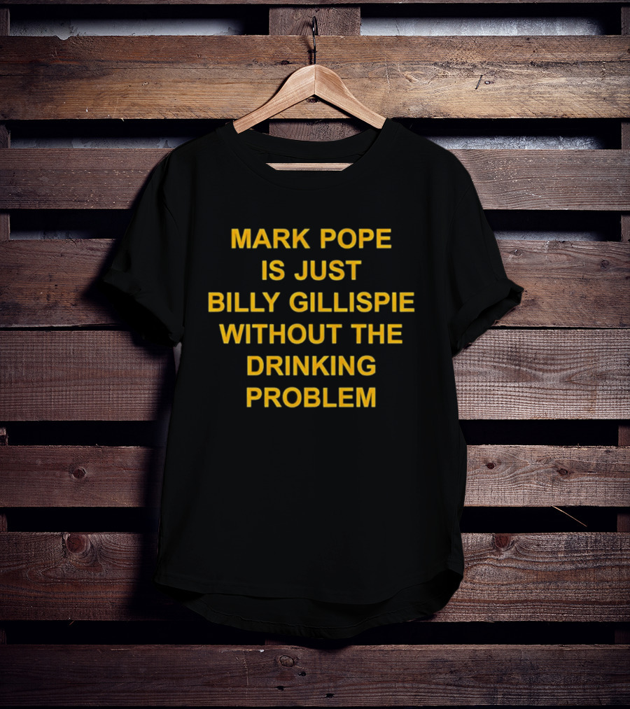 Mark Pope Versus Billy Gillispie No Drinking Problem T-Shirt
