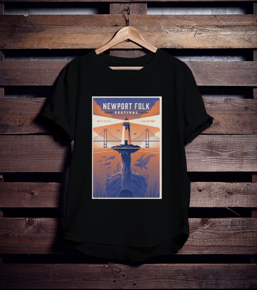 NEWPORT FOLK FESTIVAL Fort Adams State Park July 27 29 2018 In Folk We Trust T-Shirt