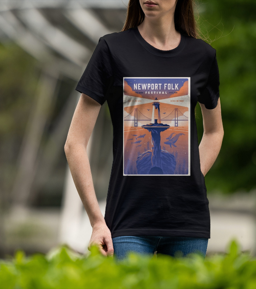 NEWPORT FOLK FESTIVAL Fort Adams State Park July 27 29 2018 In Folk We Trust T-Shirt