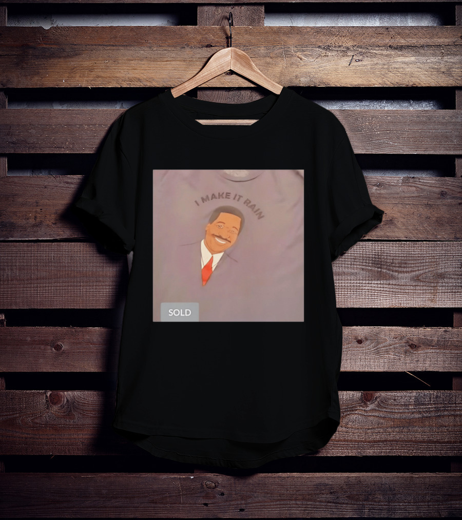 I Make It Rain Steve Pool T-Shirt
