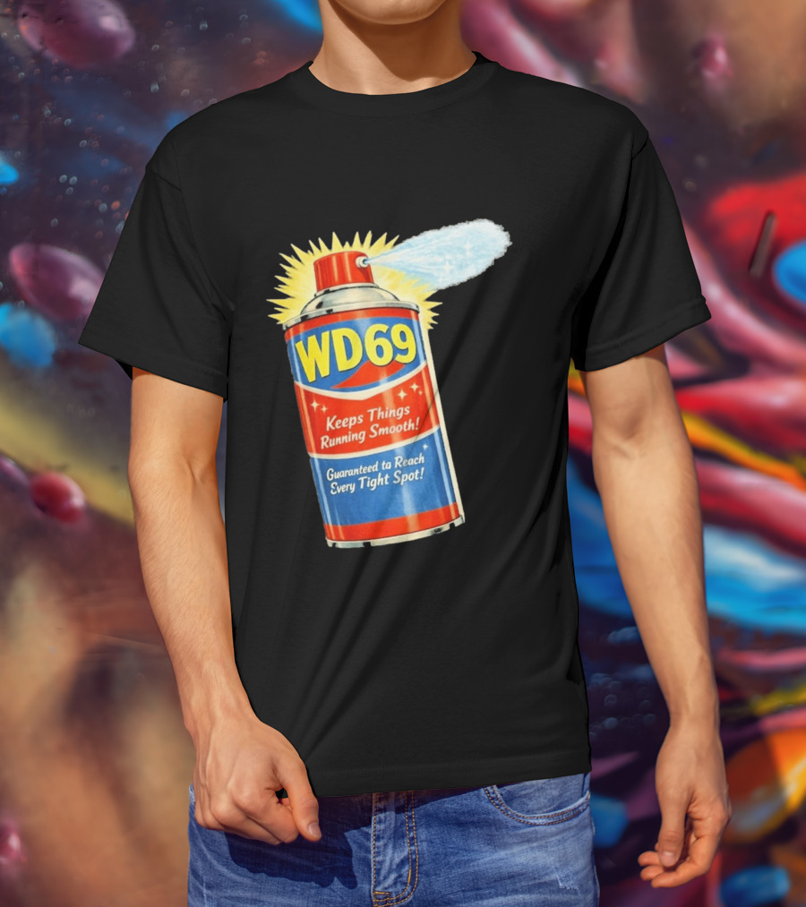 WD69 Keeps Things Running Smooth Guaranteed To Reach Every Tight Spot T-Shirt