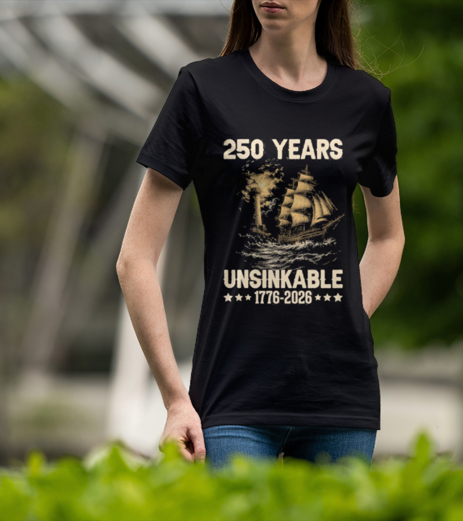 250 Years Unsinkable Patriotic Ship 1776 2026 Anniversary T-Shirt