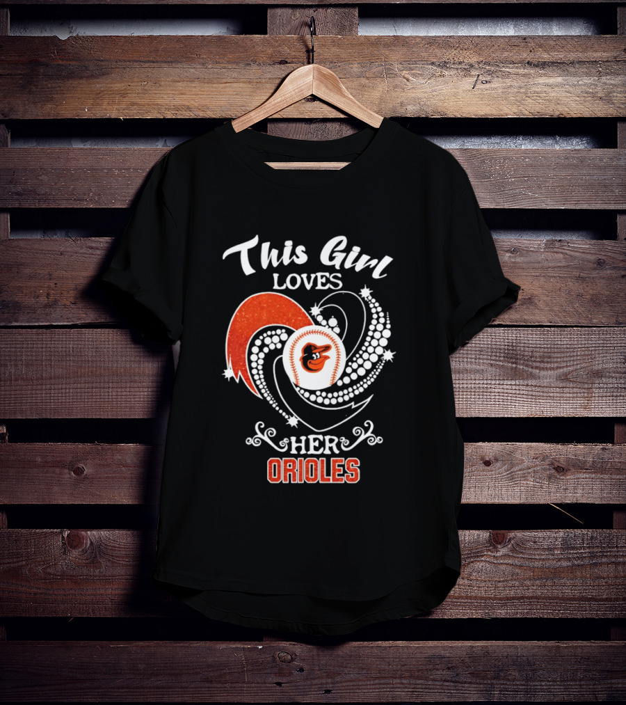 This Girl Loves Her Baltimore Orioles Major League Baseball T-Shirt