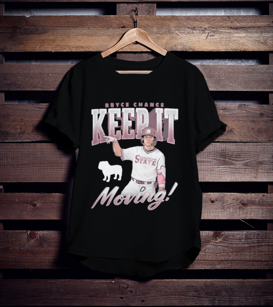 Bryce Chance Mississippi State Keep It Moving Bulldog Baseball T-Shirt