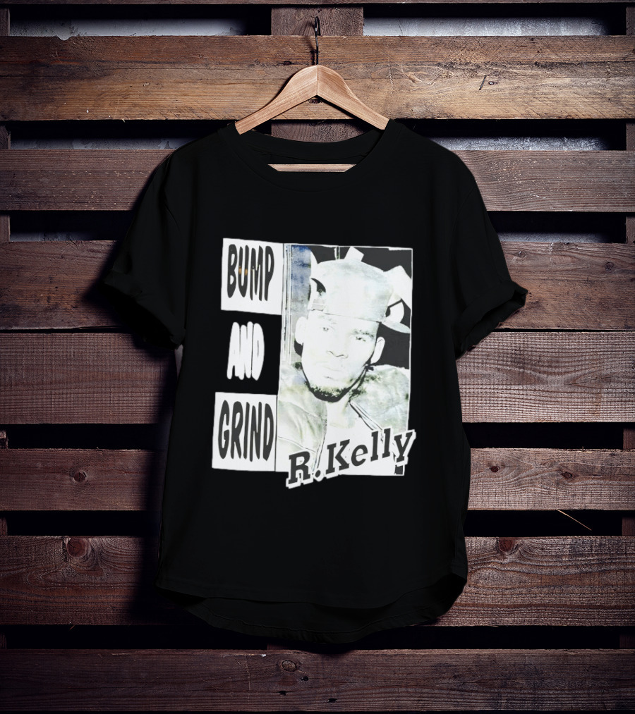 Bump And Grind R Kelly T-Shirt