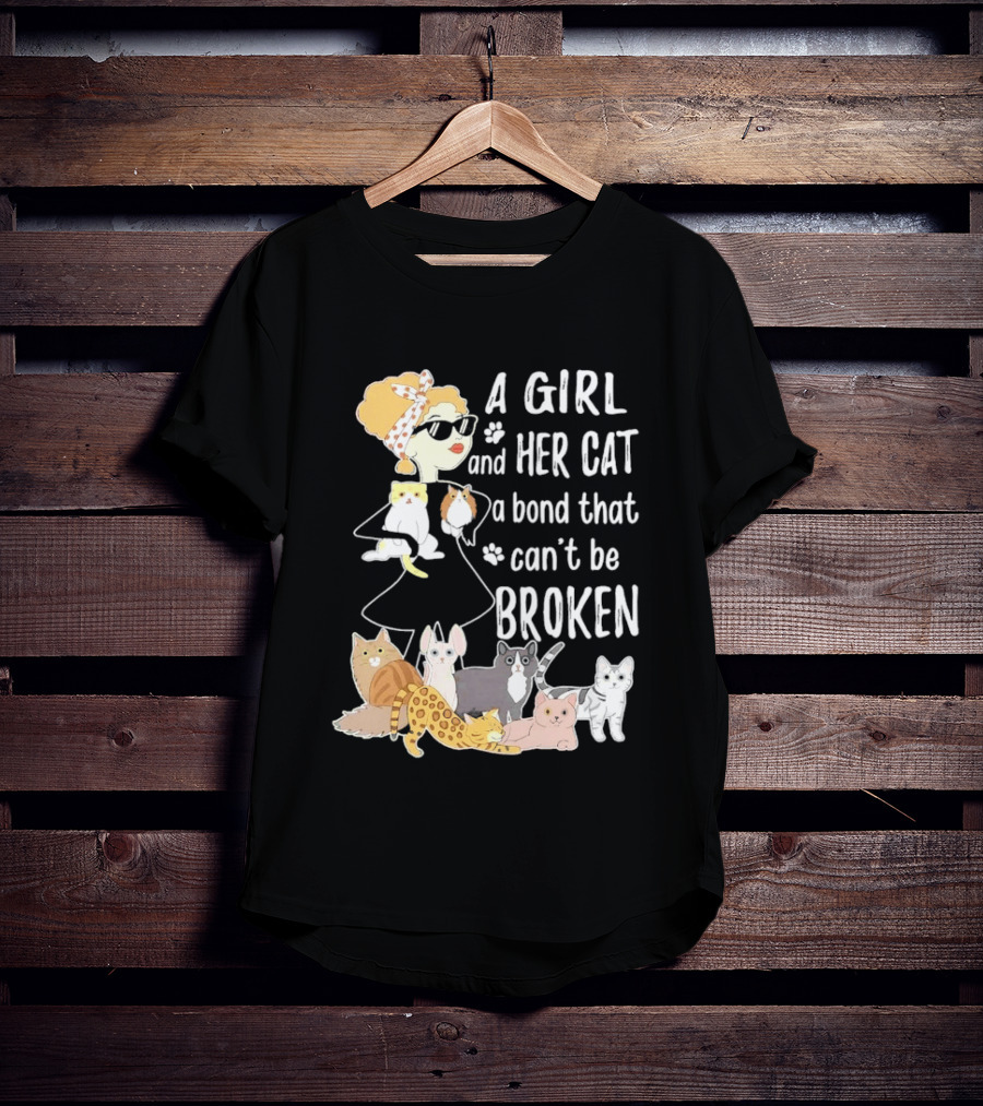 A Girl And Her Cat A Bond That Can't Be Broken T-Shirt
