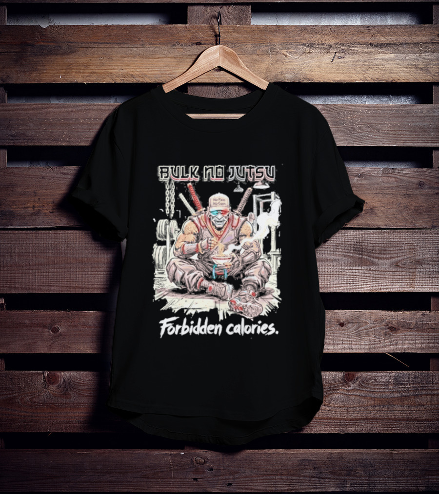 Bulk No Jutsu Forbidden Calories Ninja Eating Ramen T-Shirt