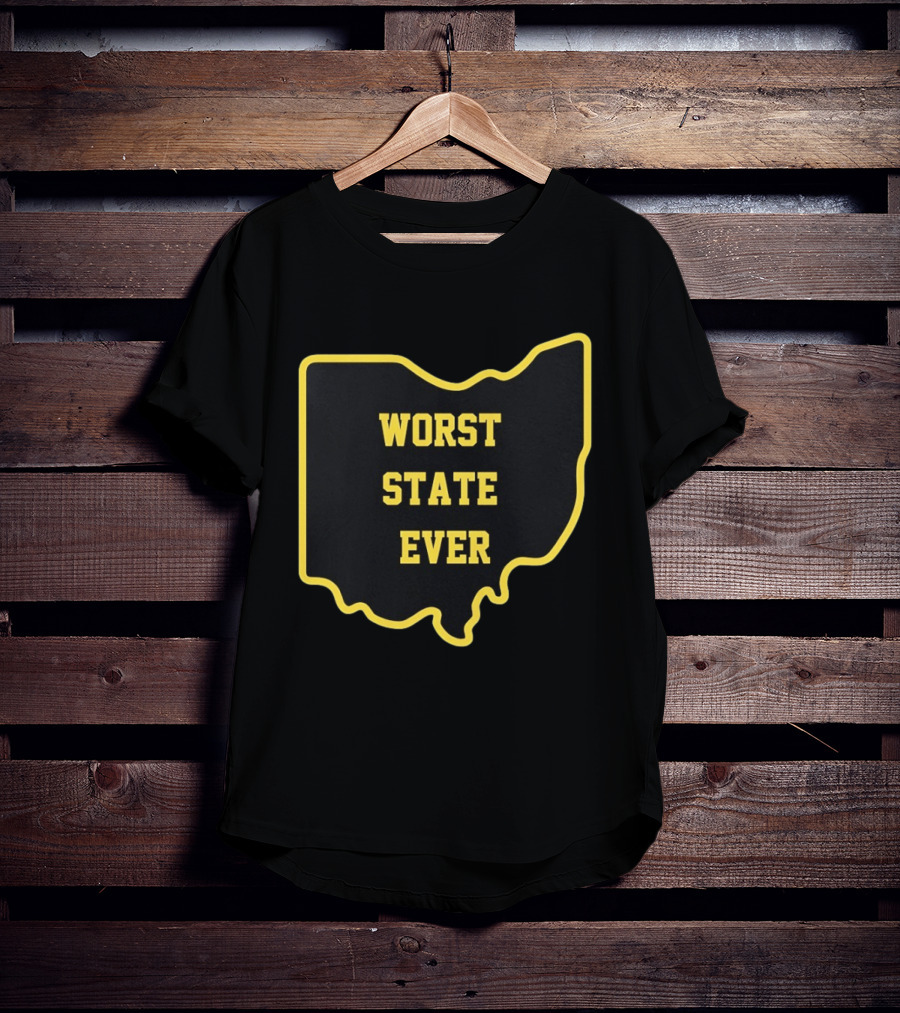 Ohio Worst State Ever Buckeye Columbus Cleveland Cincinnati United States T-Shirt