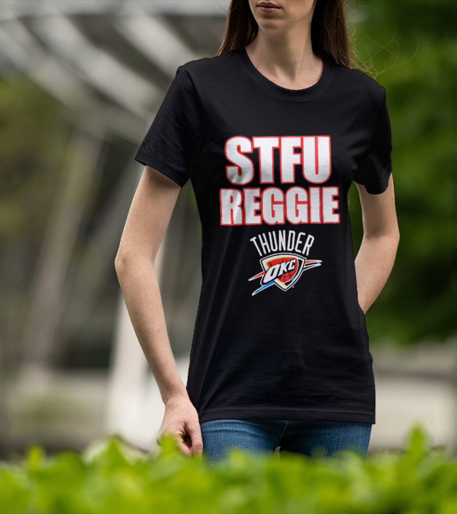 Oklahoma City Thunder STFU Reggie OKC NBA Team T-Shirt
