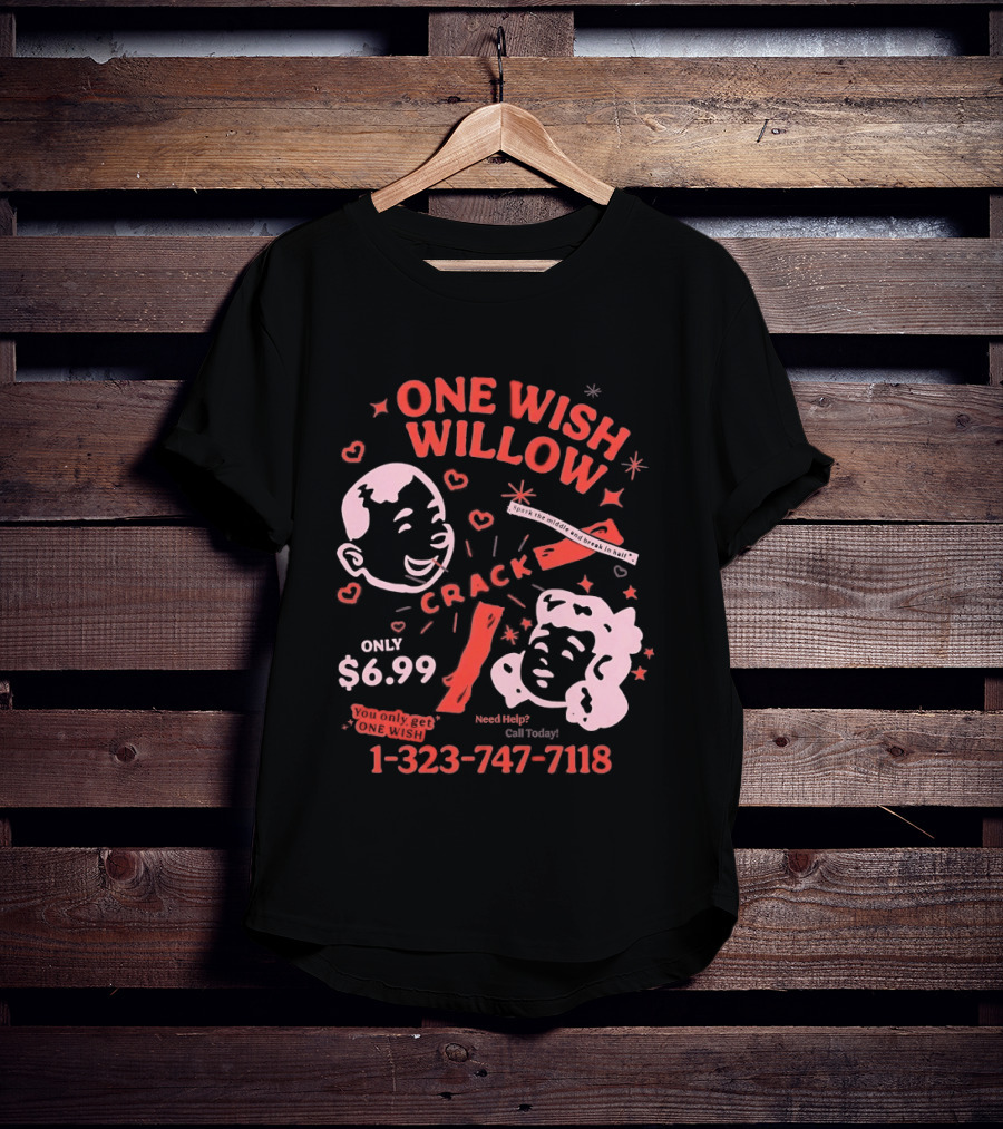 One Wish Willow Crack Spark The Middle Break In Half Only $6.99 Call Now 1 323 747 7118 T-Shirt