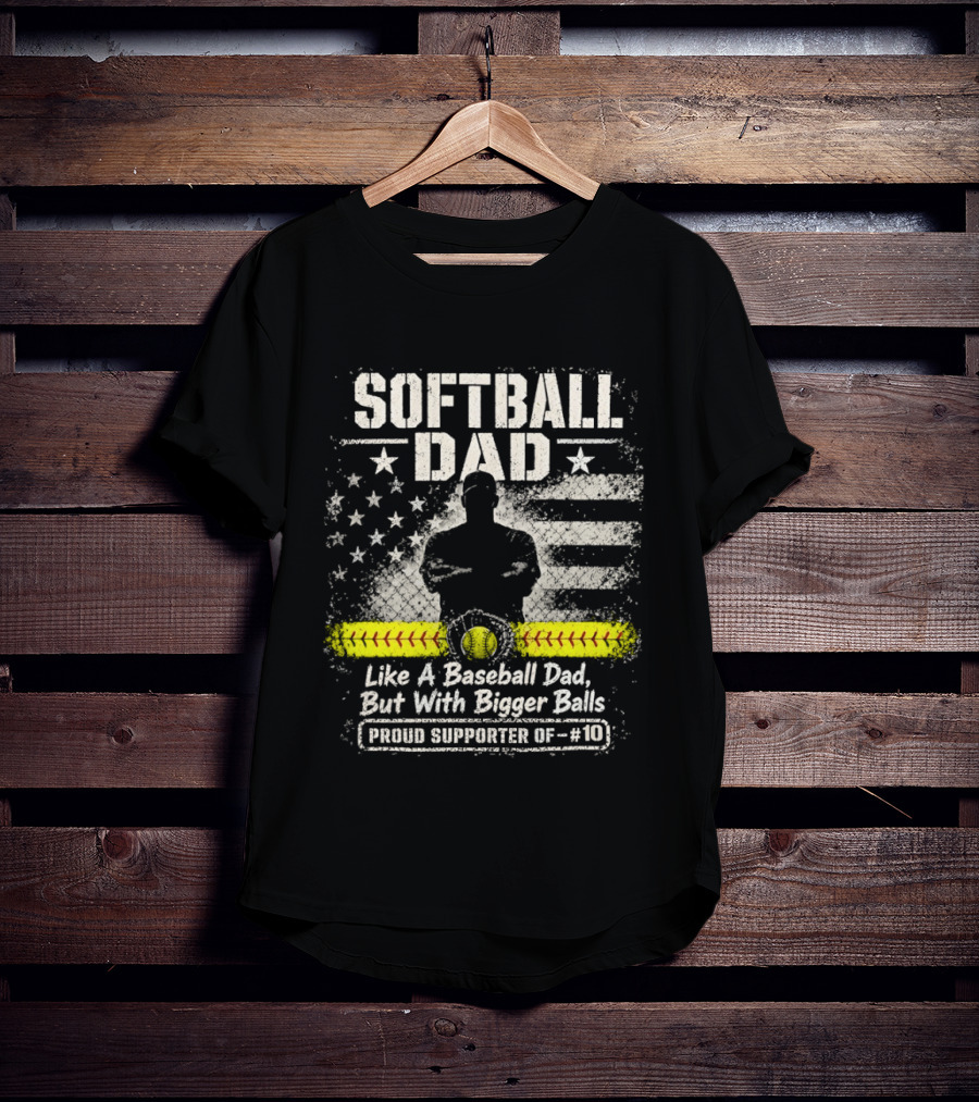 Softball Dad Like A Baseball Dad But With Bigger Balls Proud Supporter Of 10 American Flag Vintage Style Bowler T-Shirt