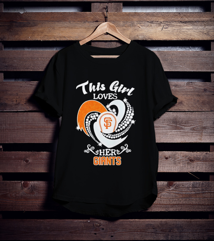 This Girl Loves Her San Francisco Giants T-Shirt
