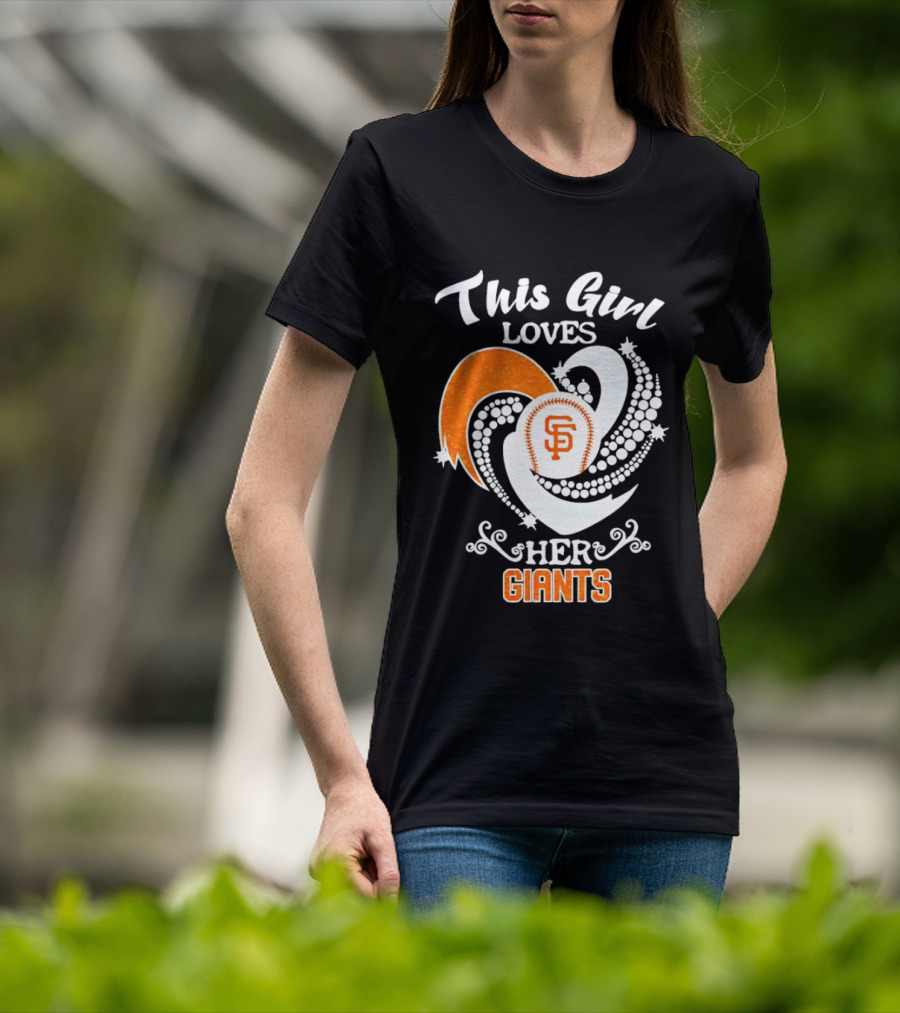 This Girl Loves Her San Francisco Giants T-Shirt