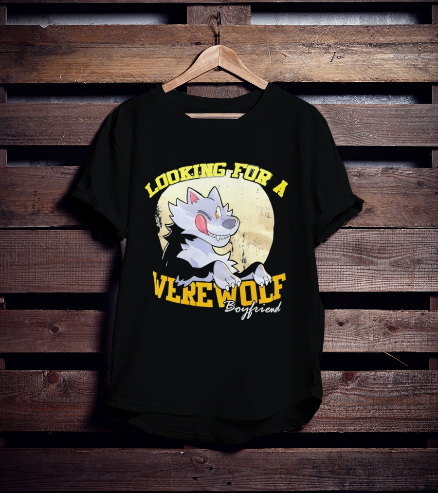 Looking For A Werewolf Boyfriend Wolf Moon T-Shirt