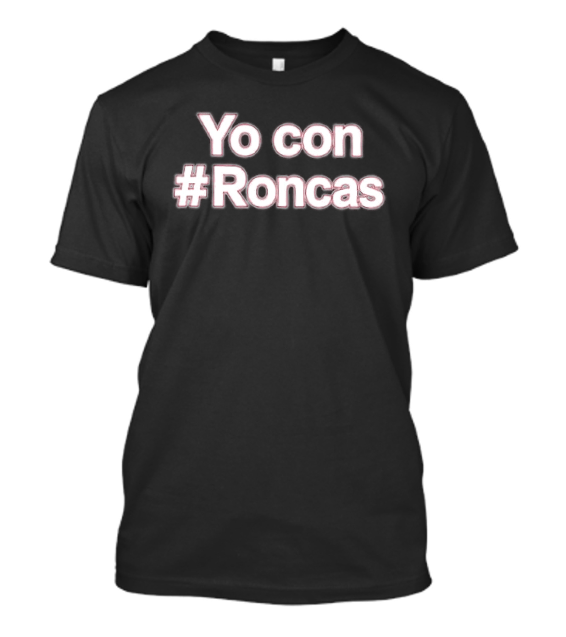Yo Con #Roncas Trendy Hashtag Phrase T-Shirt