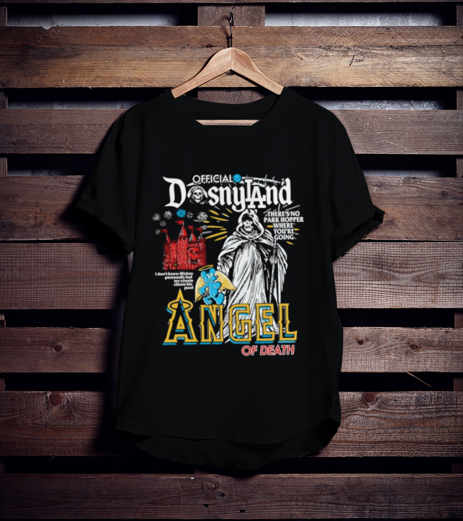 Angel Of Death Dosnyland Los Angeles No Park Hopper Going T-Shirt