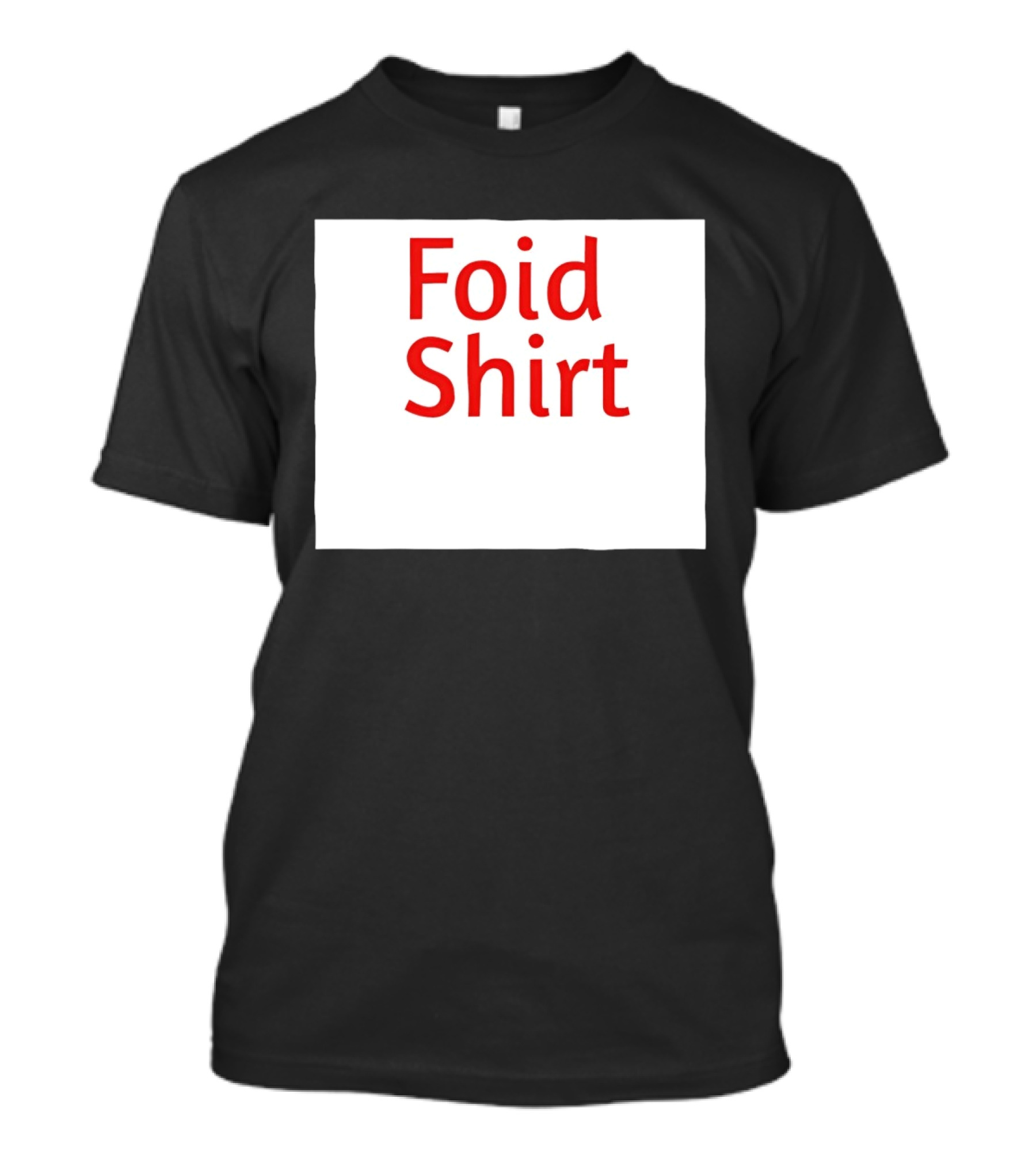 Foid Internet Meme Foid T-Shirt