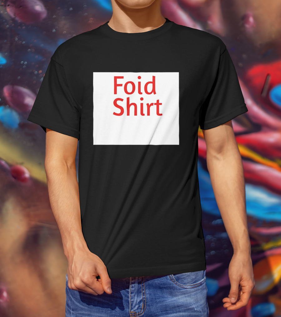 Foid Internet Meme Foid T-Shirt