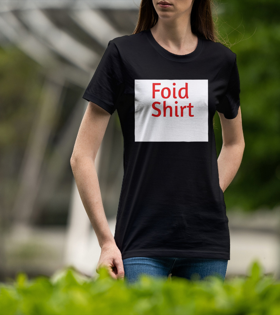 Foid Internet Meme Foid T-Shirt