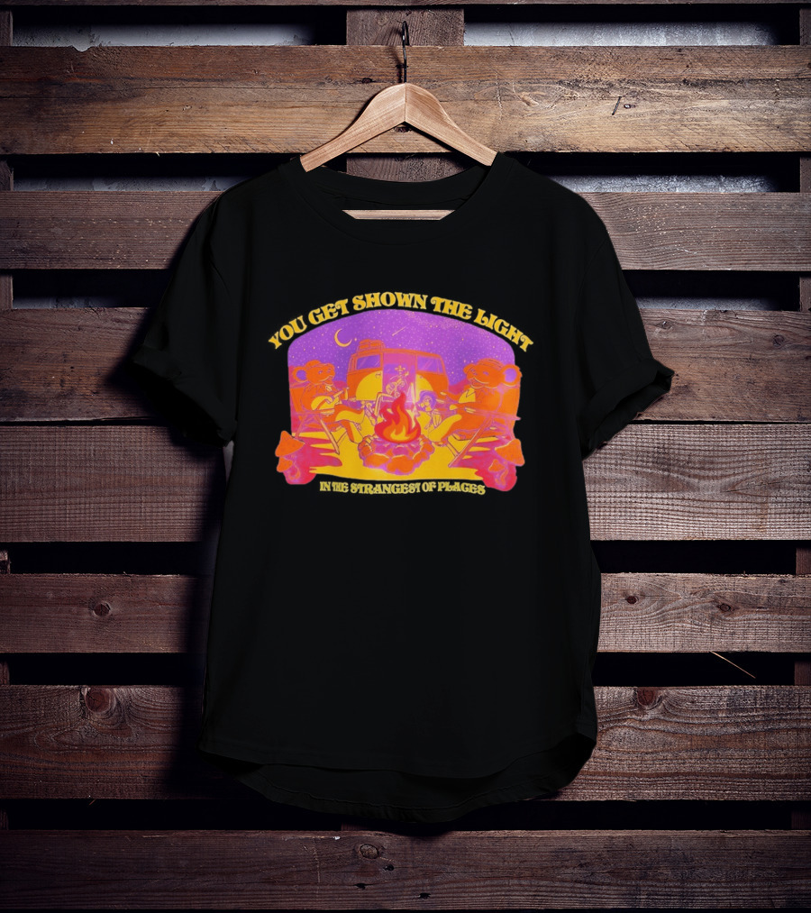 Grateful Dead Dancing Bears You Get Shown The Light In The Strangest Of Places Campfire Scene With Psychedelic T-Shirt