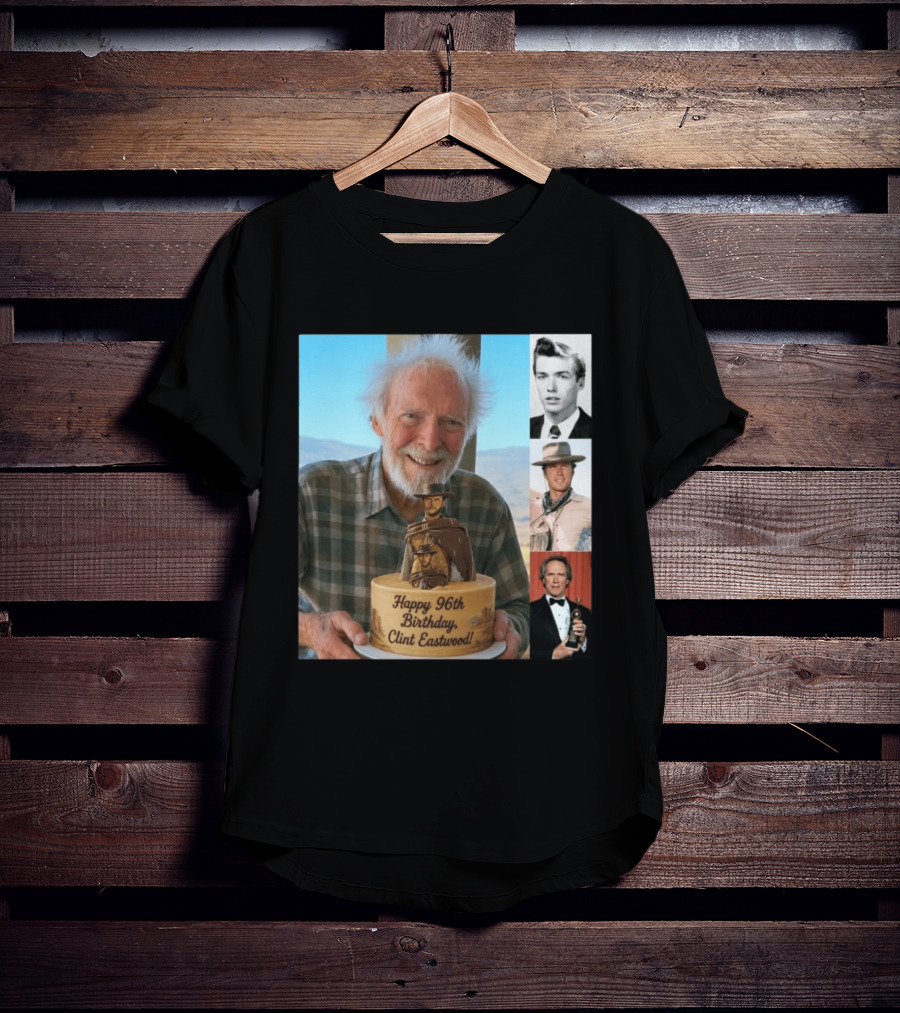 Happy 96th Birthday Clint Eastwood American Film Icon Celebrated With Cake And Photos T-Shirt