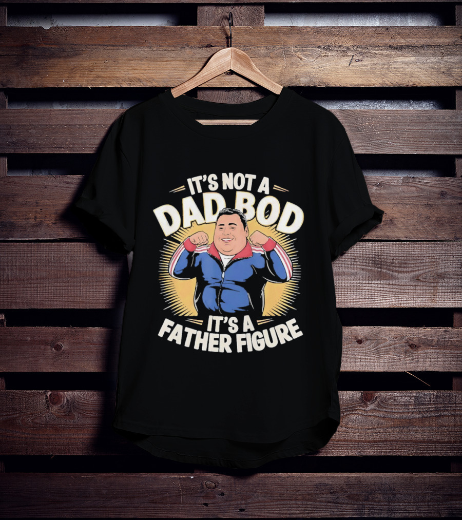 It's Not A Dad Bod It's A Father Figure Tony Soprano The Sopranos TV Show T-Shirt