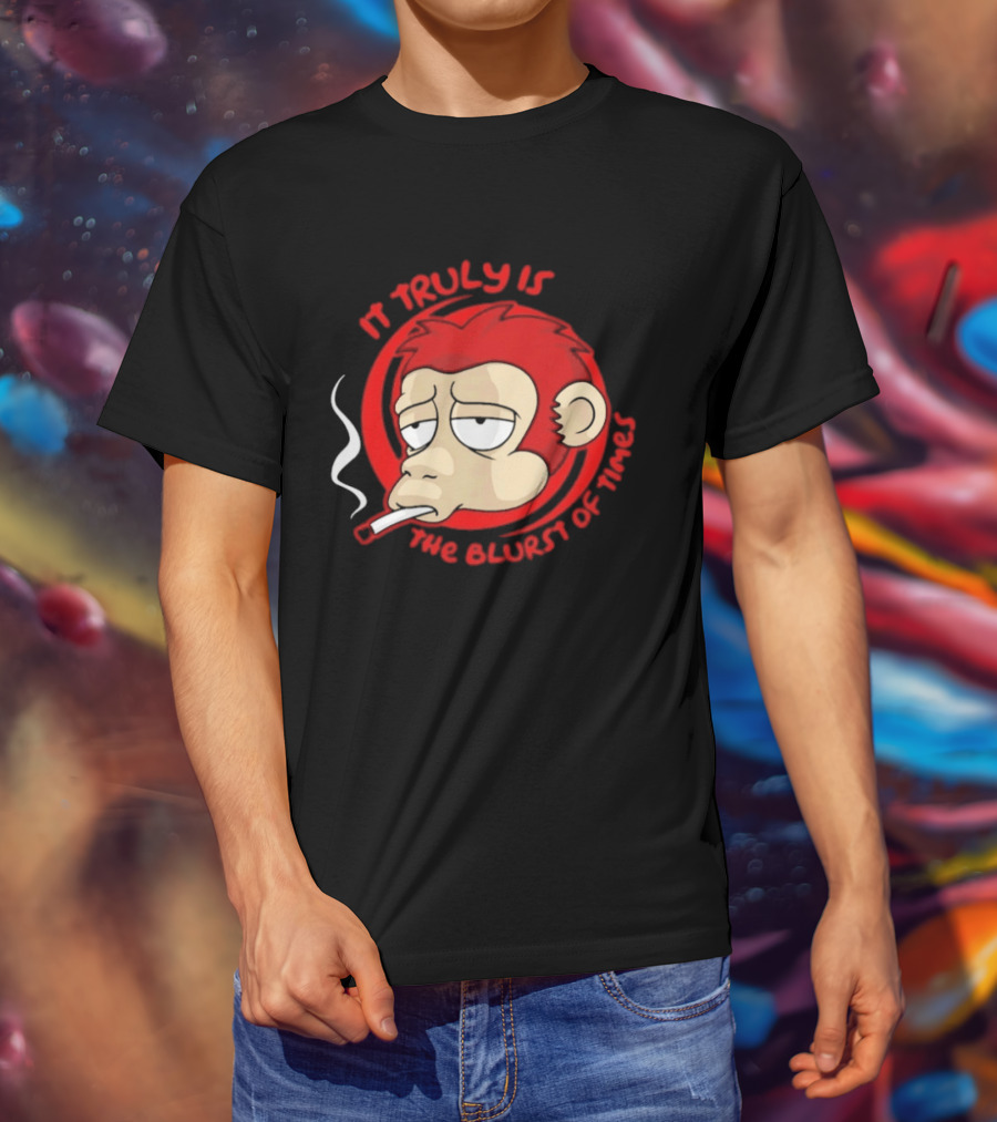 It Truly Is The Blurst Of Times Monkey Smoking Cigarette T-Shirt