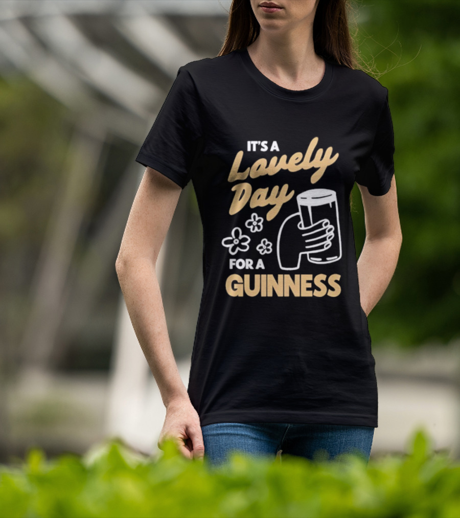It's A Lovely Day For A Guinness With Floral Hand Holding Pint T-Shirt