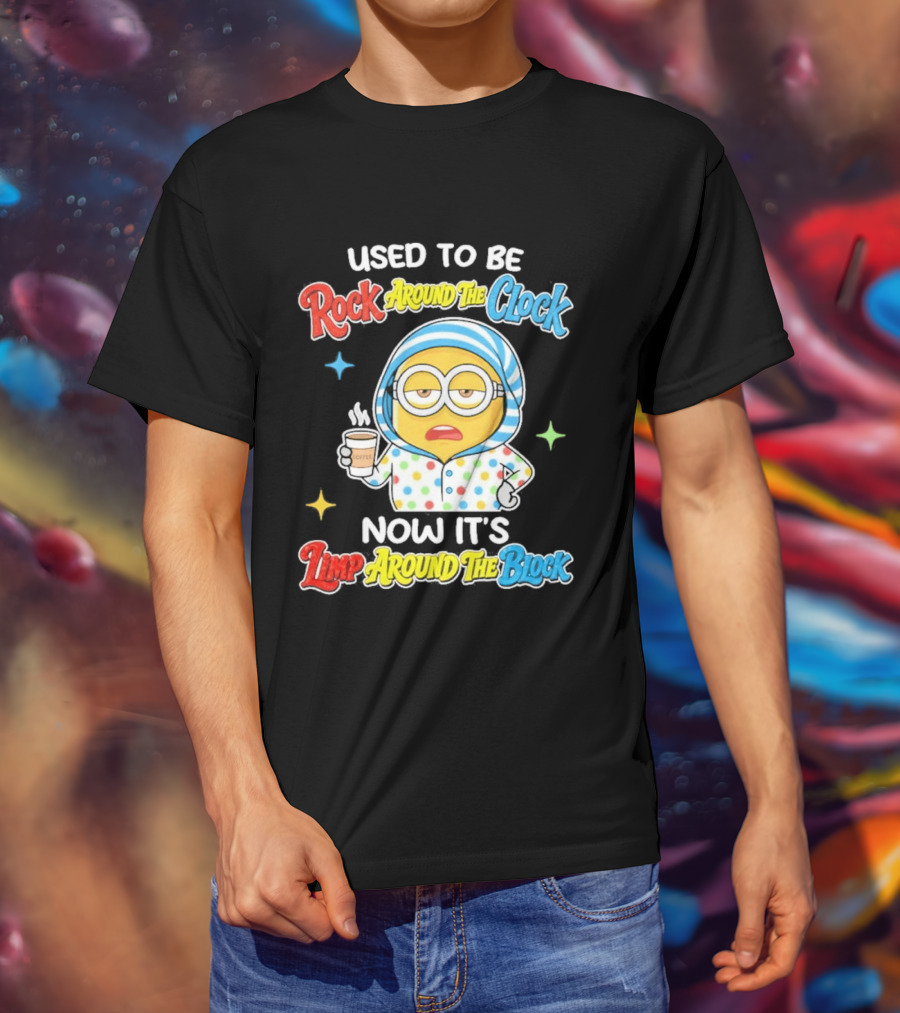 Used To Be Rock Around The Now It's Timp Around The Block Coffee Minion T-Shirt