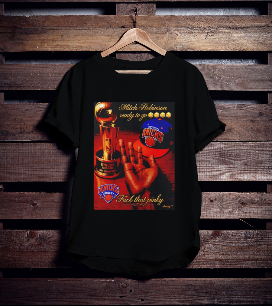 Mitch Robinson Knicks Champions Ready To Go Four Fingers Knicks SBreezy T-Shirt